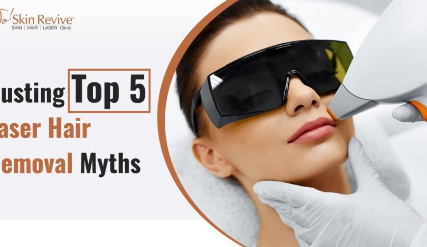 Busting Top 5 Laser Hair Reduction Myths